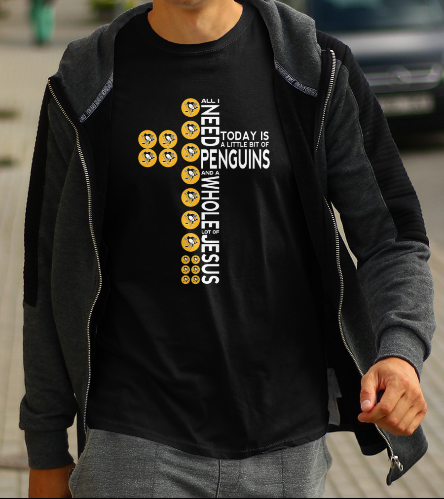 All I Need Today Is A Little Bit Of Penguins And A Whole Lot Of Jesus T-Shirt