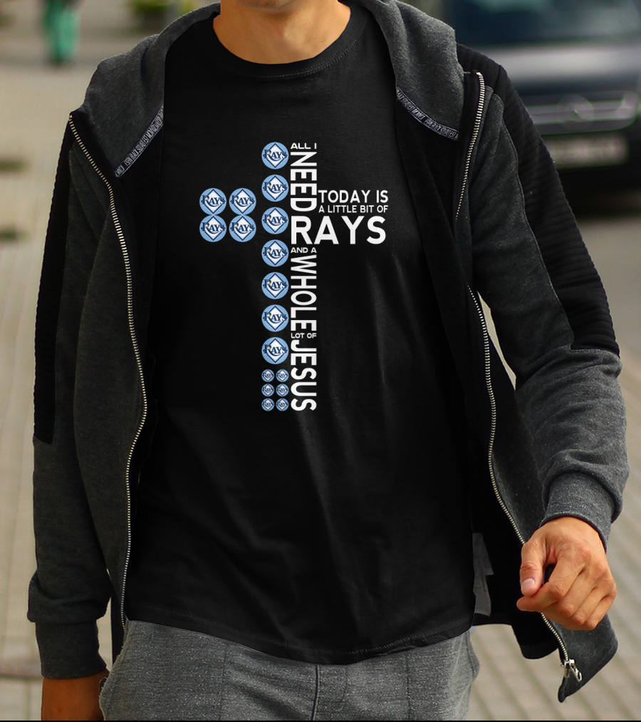 All I Need Today Is A Little Bit Of Rays And A Whole Lot Of Jesus T-Shirt