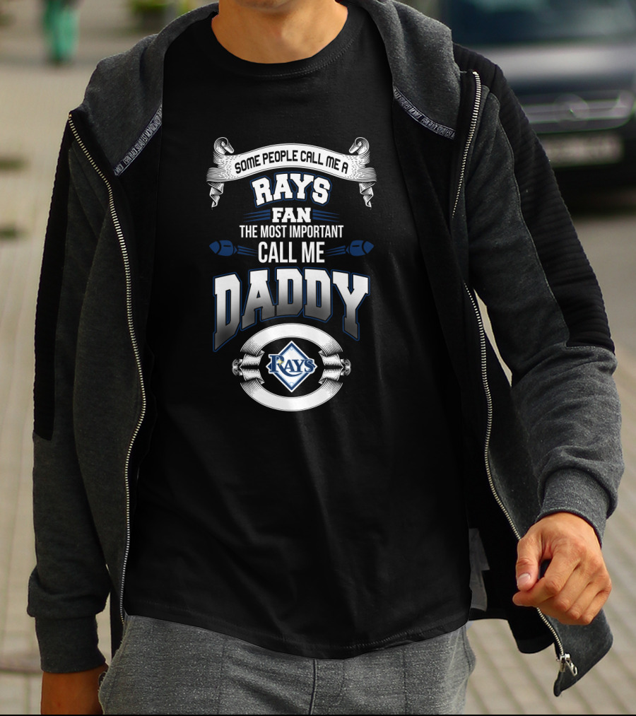 Rays Fan Some People Call Me Daddy Tampa Bay Most Important T-Shirt