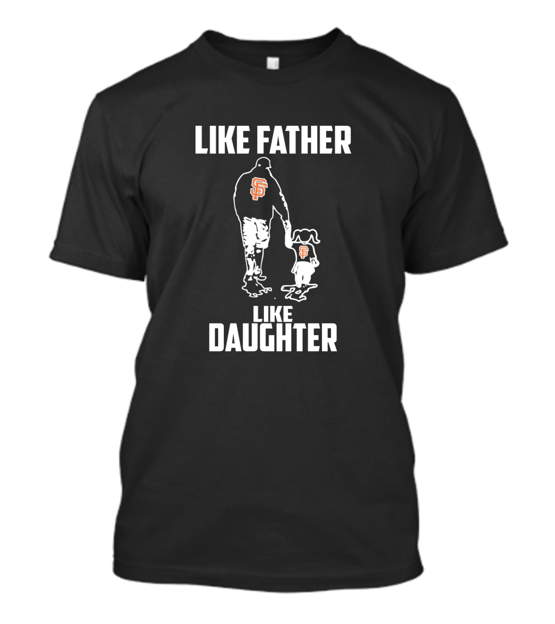 Like San Francisco Giants Father Like Daughter Family Fan Bond T-Shirt