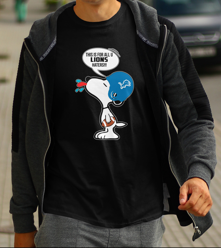 Snoopy This Is For All U Lions Haters Detroit Lions Fans T-Shirt