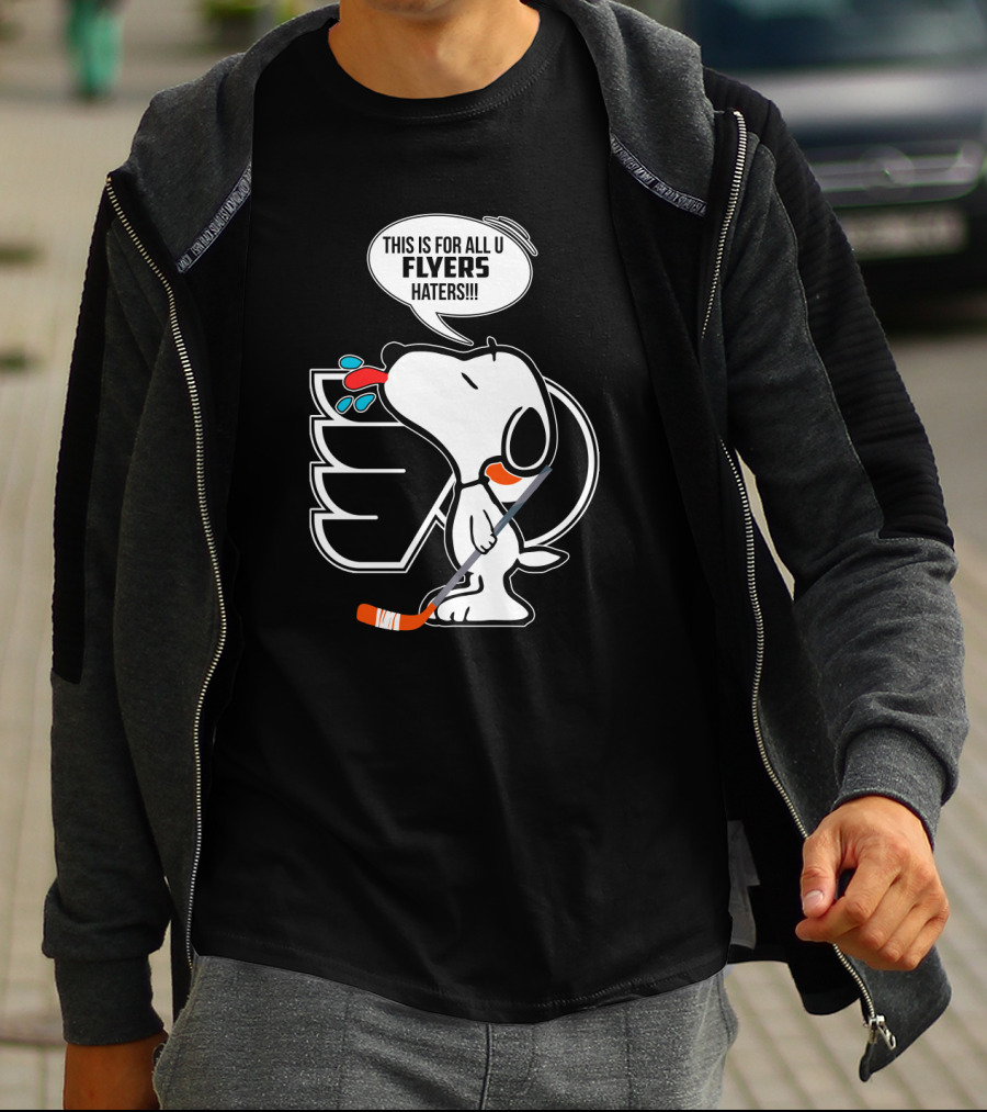 Snoopy And Philadelphia Flyers Fans This Is For All U Flyers Haters T-Shirt