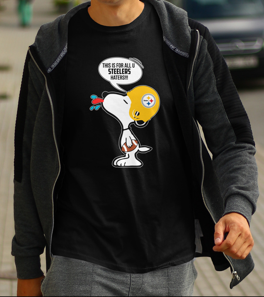 Snoopy This Is For All U Steelers Haters Pittsburgh Steelers Fans T-Shirt