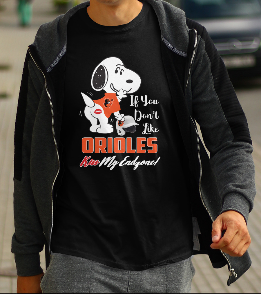 If You Don't Like Orioles Kiss My Endzone Snoopy Baltimore Orioles T-Shirt