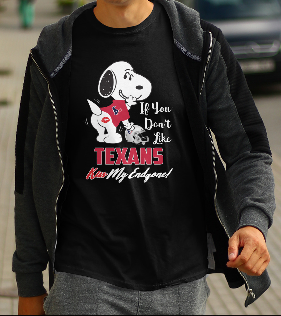 Snoopy If You Don't Like Texans Kiss My Endzone Houston Texans For Fans T-Shirt
