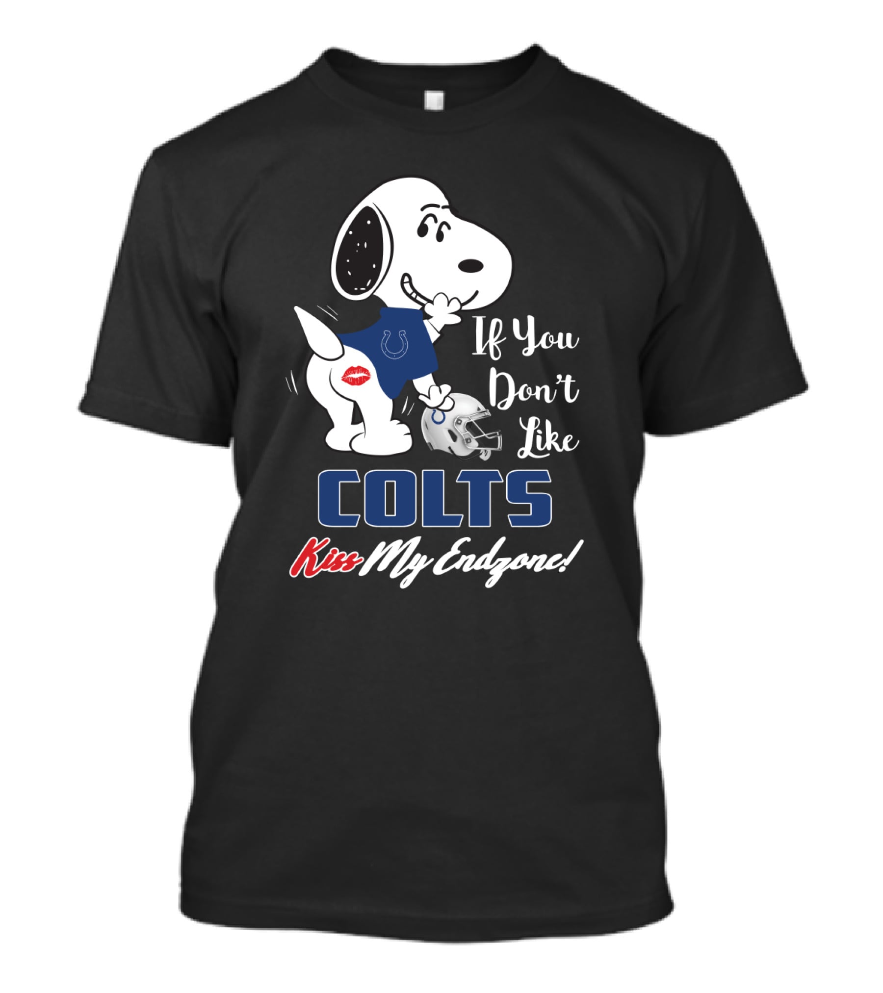 If You Don't Like Colts Kiss My Endzone Snoopy Indianapolis Colts Fans T-Shirt