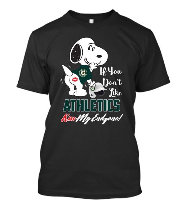 If You Don't Like Athletics Kiss My Endzone Snoopy Oakland Athletics T-Shirt