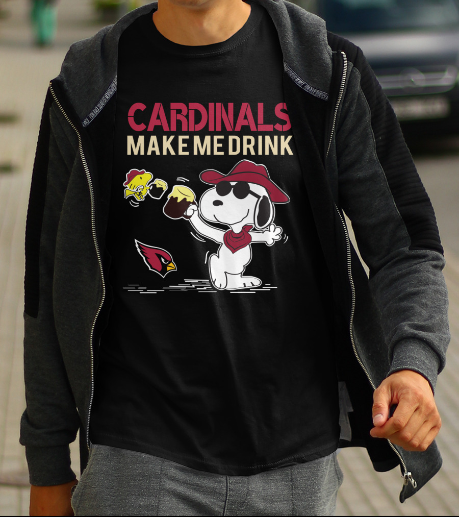 Cardinals Make Me Drink Snoopy With Arizona Cardinals T-Shirt