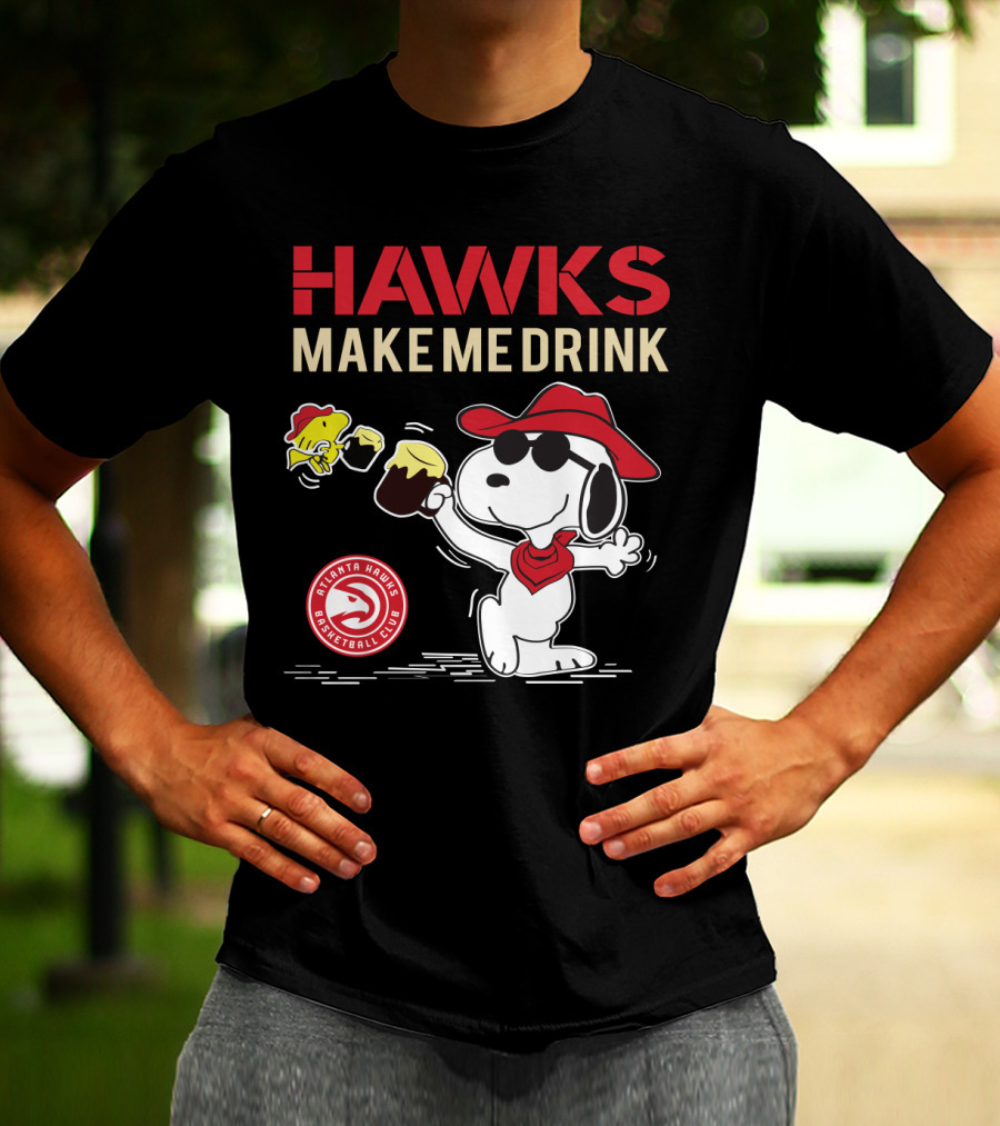 Atlanta Hawks Make Me Drink Snoopy Fan T-Shirt