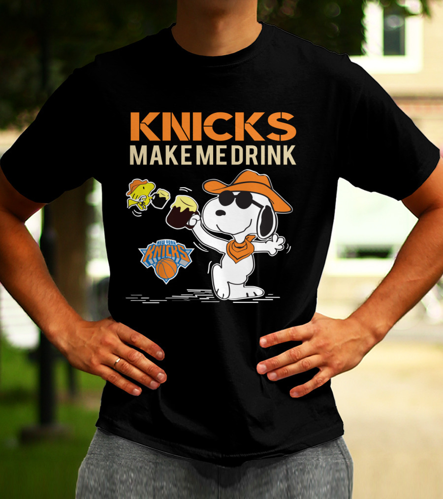 Knicks Make Me Drink Snoopy New York Knicks Fans T-Shirt