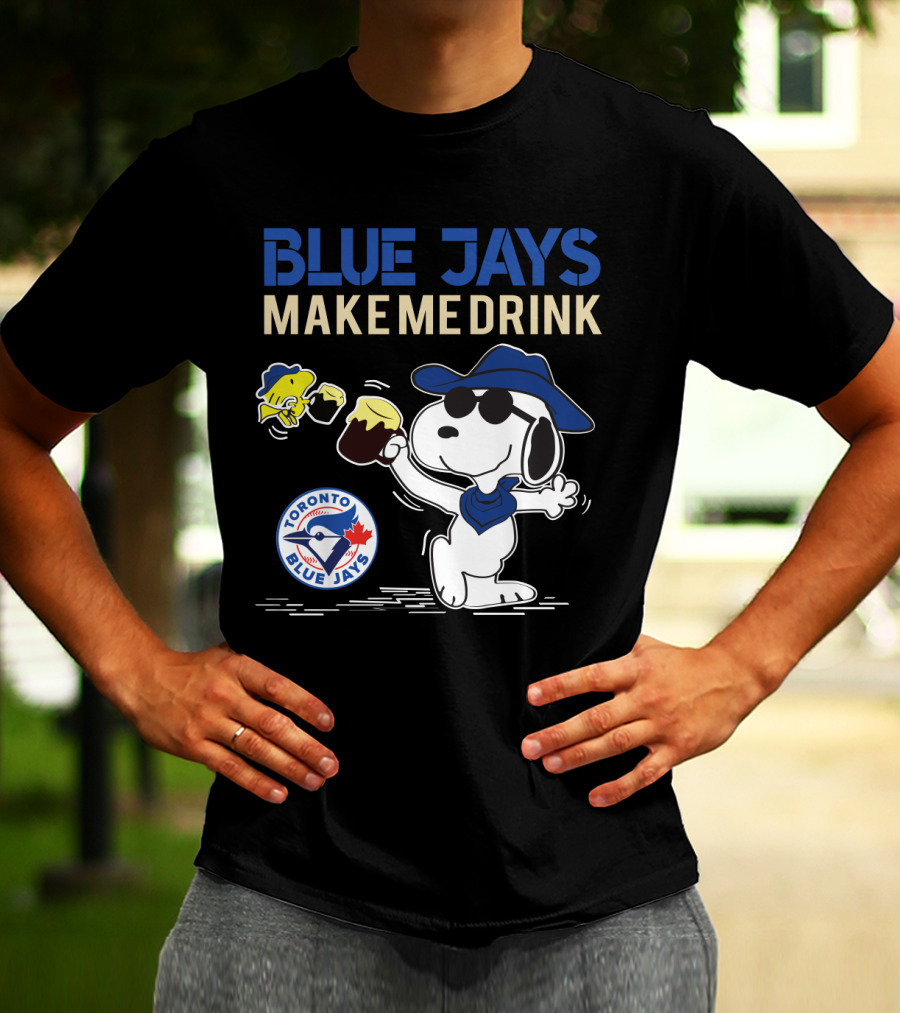 Snoopy Blue Jays Make Me Drink Toronto Blue Jays Fans T-Shirt