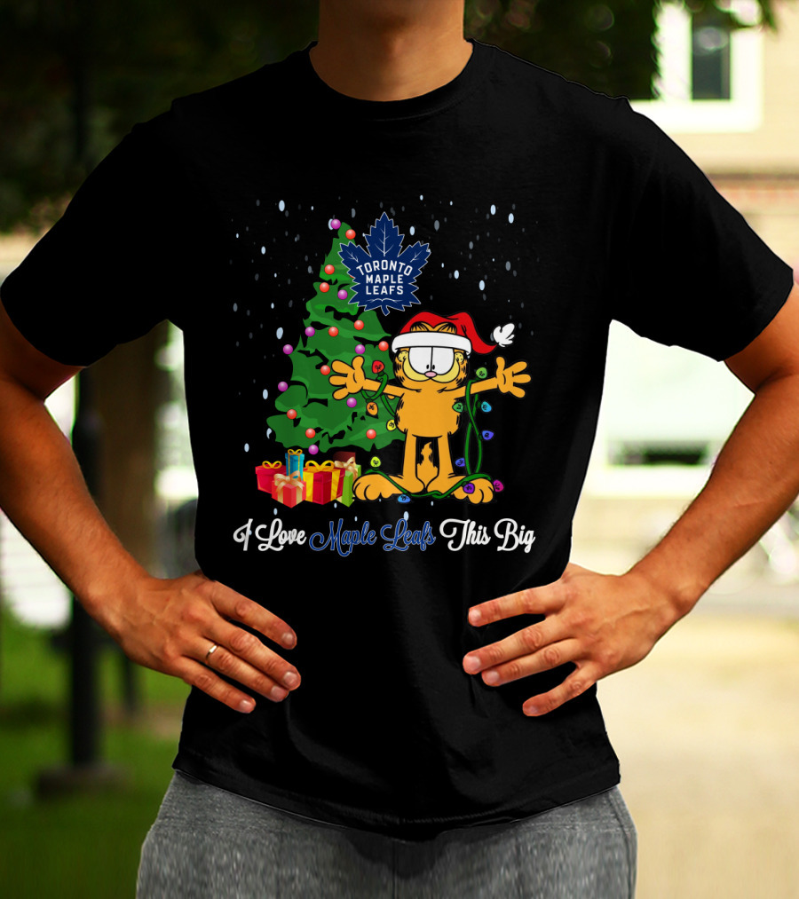 I Love Maple Leafs This Big Garfield Christmas Tree Toronto Maple Leafs T-Shirt