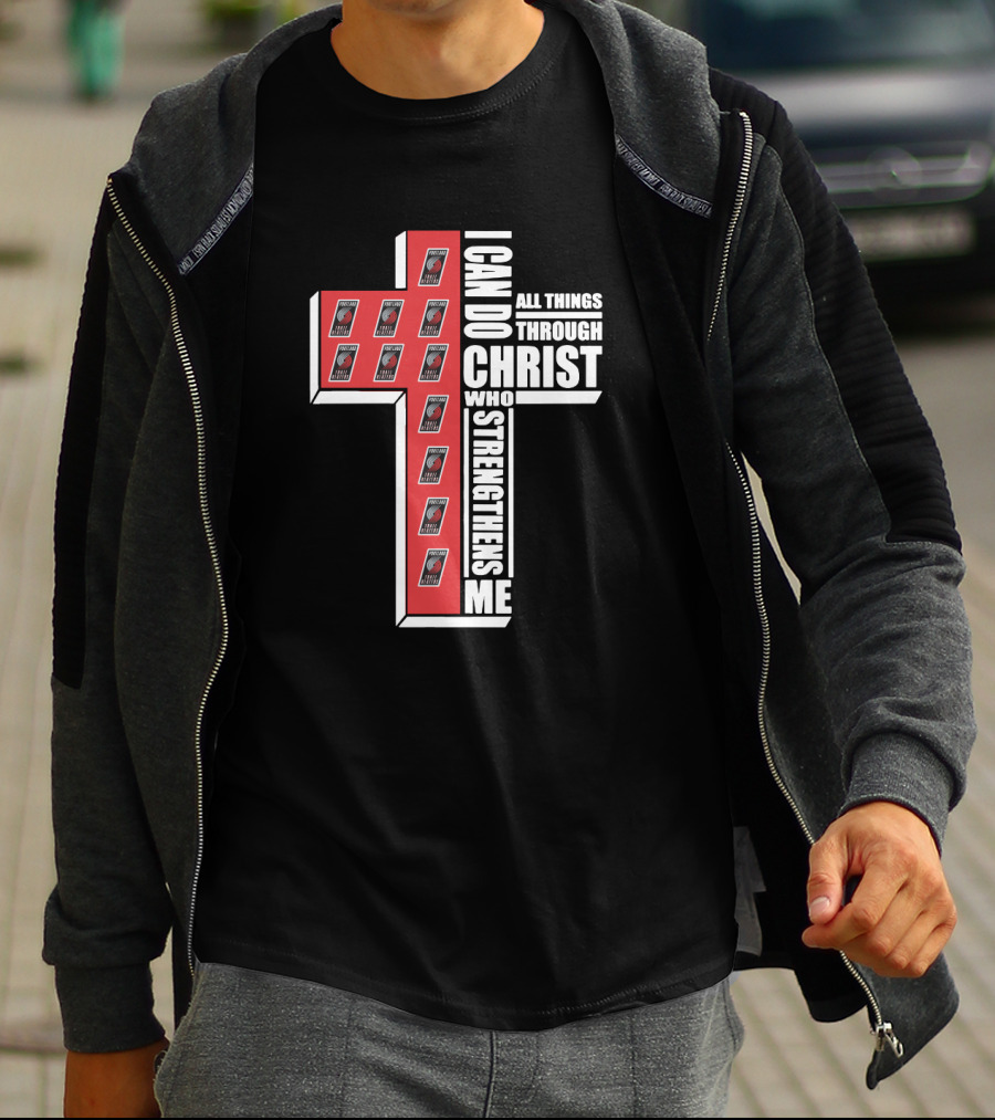 Blazers I Can Do All Things Through Christ Who Strengthens Me T-Shirt