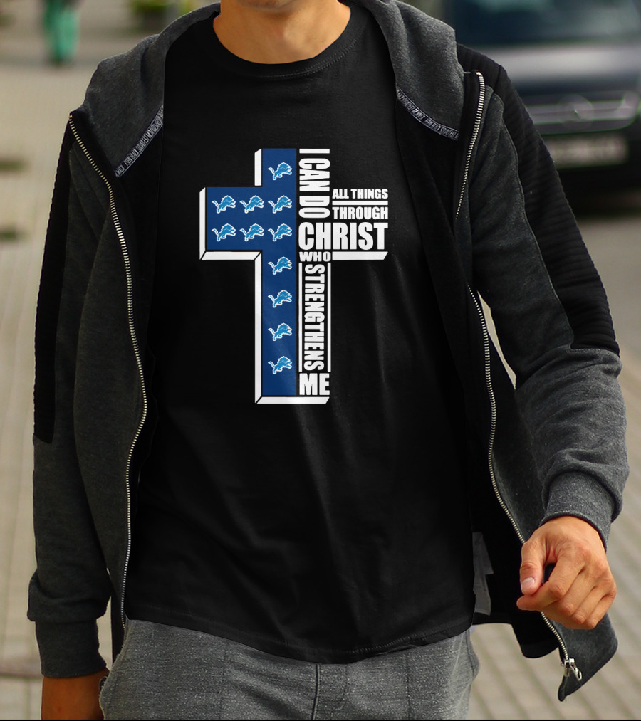 Detroit Lions I Can Do All Things Through Christ Who Strengthens Me T-Shirt
