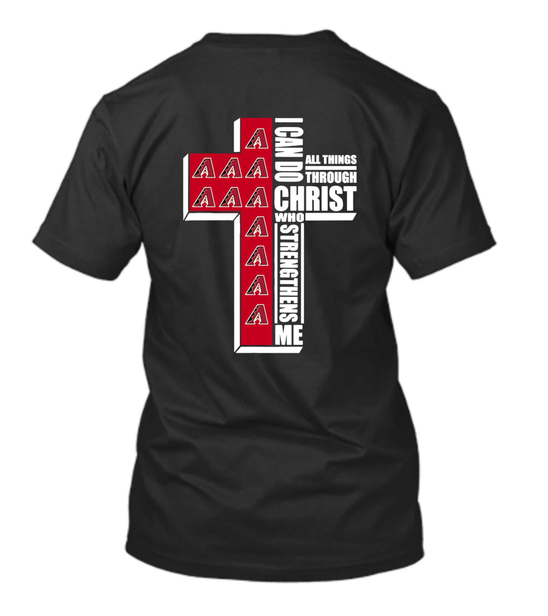 Arizona Diamondbacks Logo And Cross With I Can Do All Things Through Christ Who Strengthens Me T-Shirt