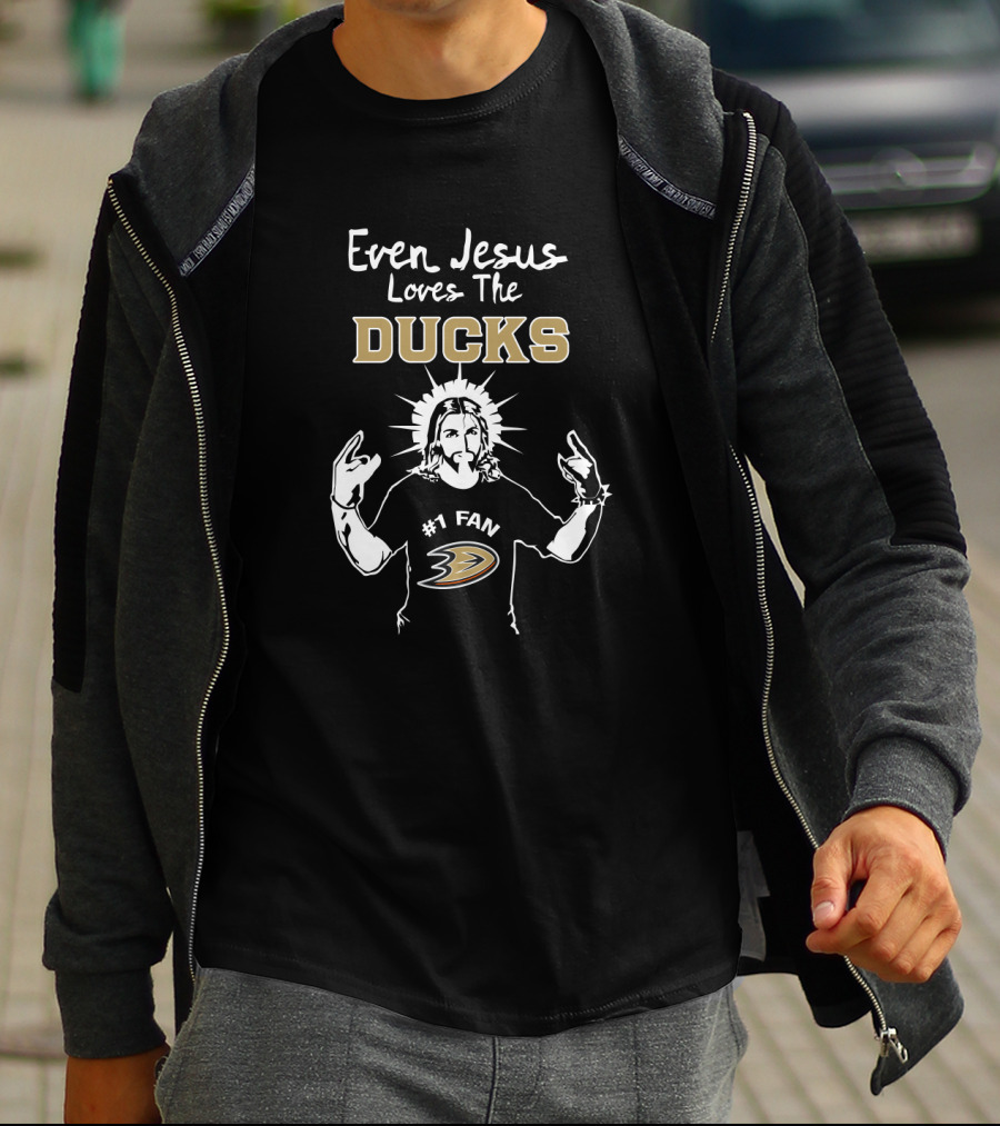 Even Jesus Loves The Ducks Anaheim Hockey Fan T-Shirt