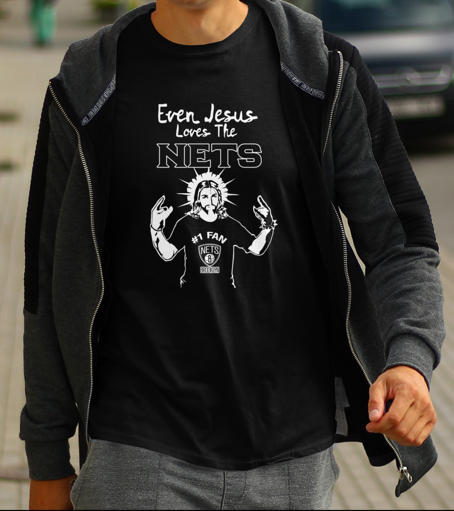 Even Jesus Loves The Brooklyn Nets #1 Fan T-Shirt