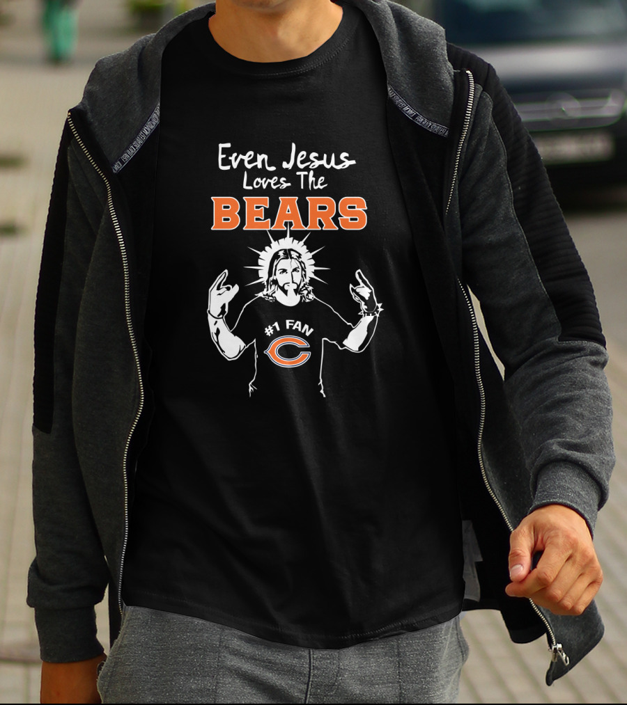 Even Jesus Loves The Bears #1 Fan T-Shirt