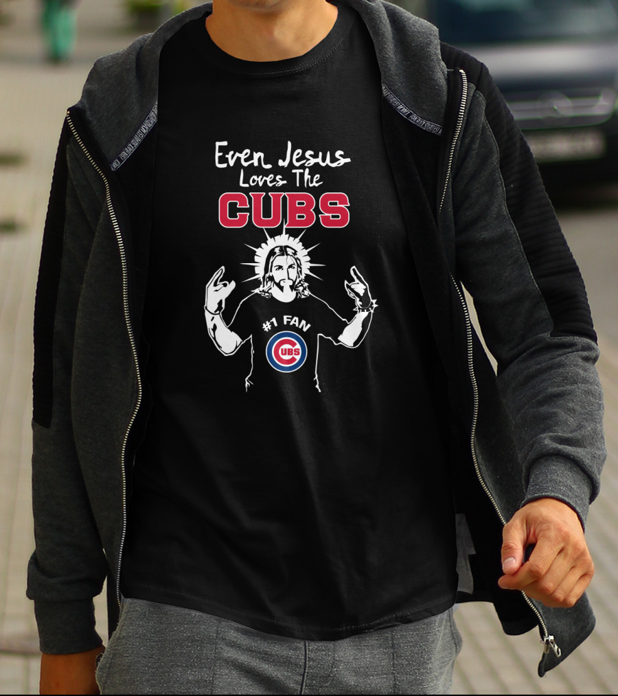 Even Jesus Loves The Cubs #1 Fan Chicago Cubs T-Shirt