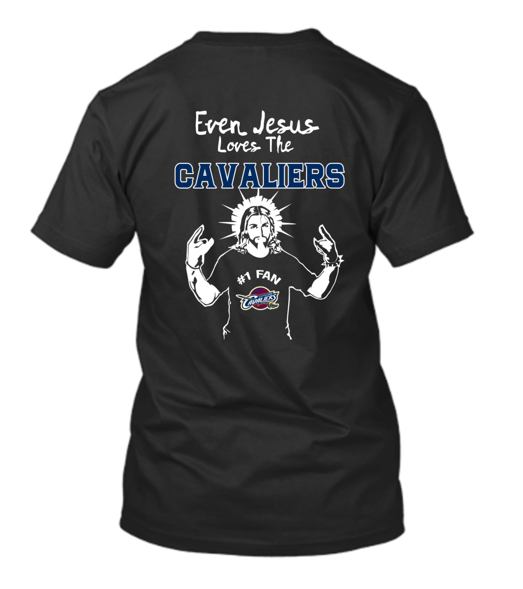 Even Jesus Loves The Cavaliers #1 Fan T-Shirt