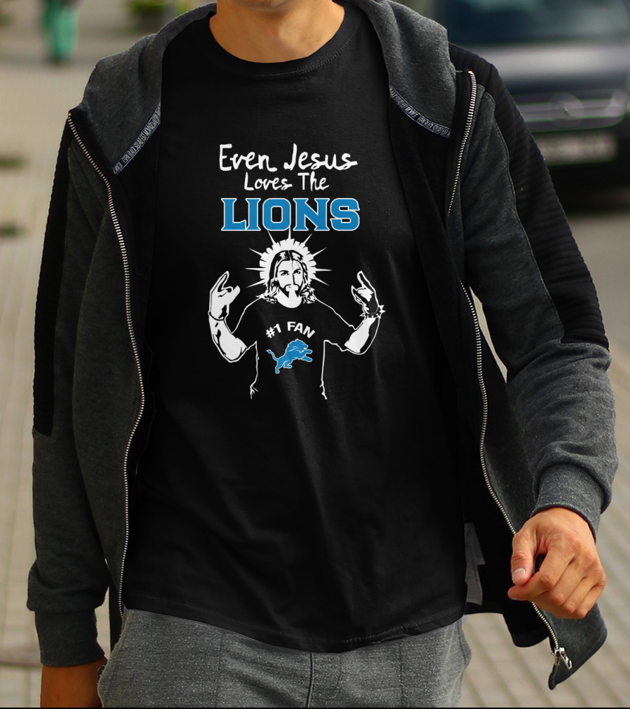 Even Jesus Loves The Lions #1 Fan Detroit Lions T-Shirt