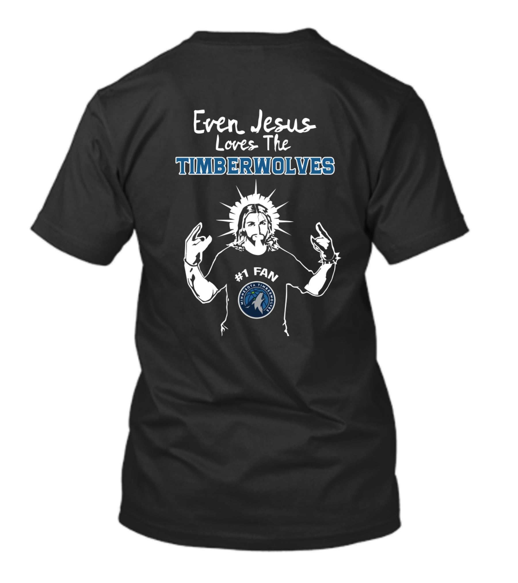 Even Jesus Loves The Minnesota Timberwolves #1 Fan T-Shirt