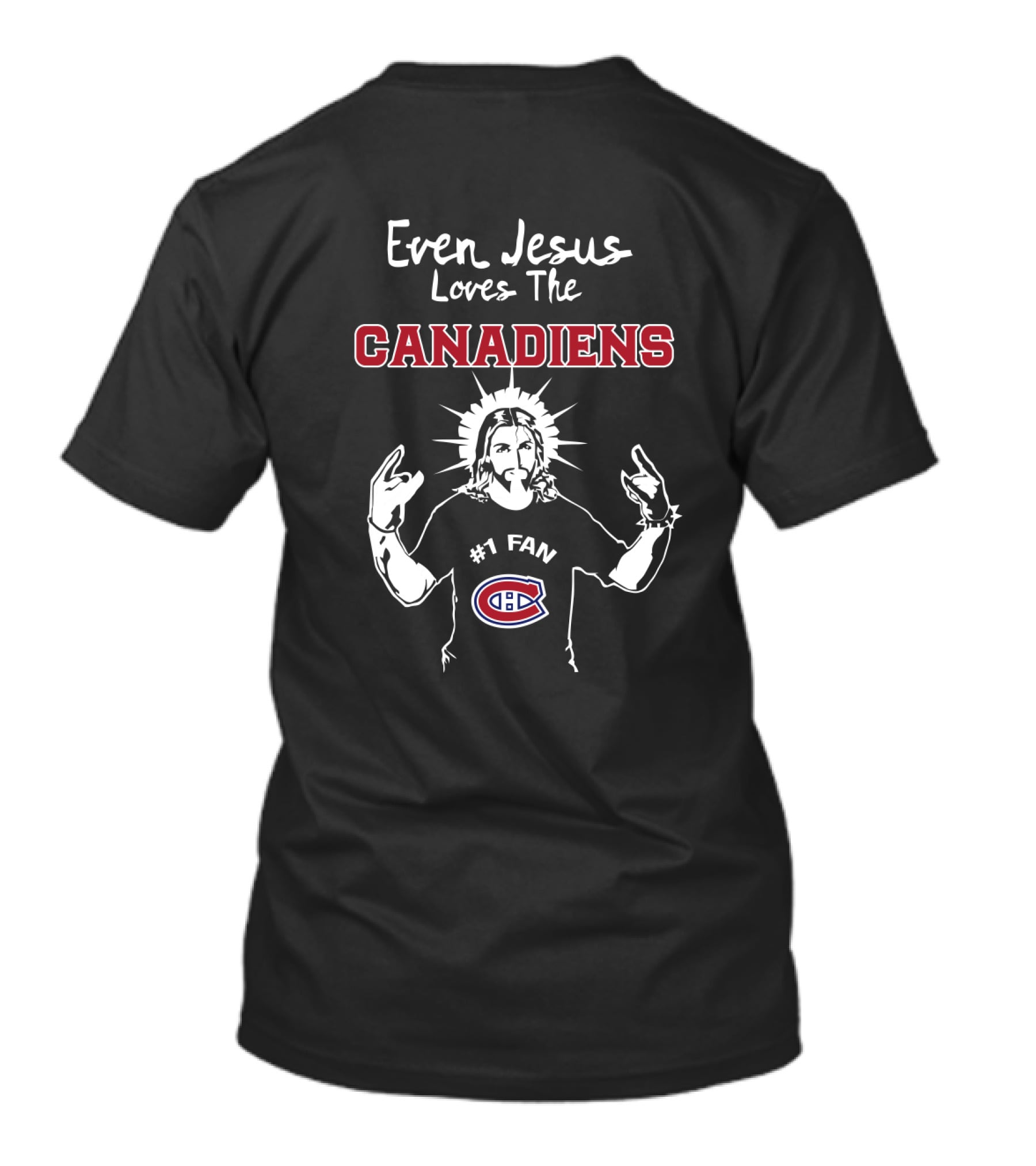 Even Jesus Loves The Montreal Canadiens #1 Fan T-Shirt