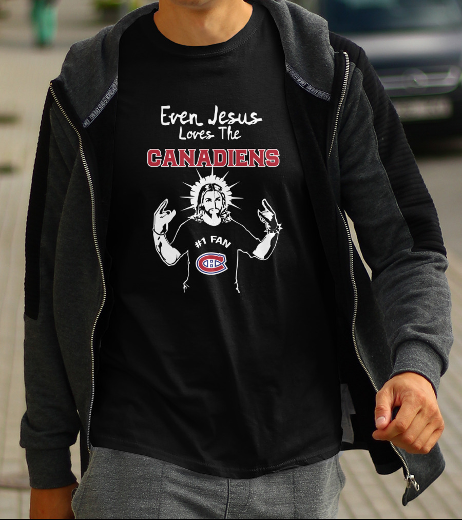 Even Jesus Loves The Montreal Canadiens #1 Fan T-Shirt