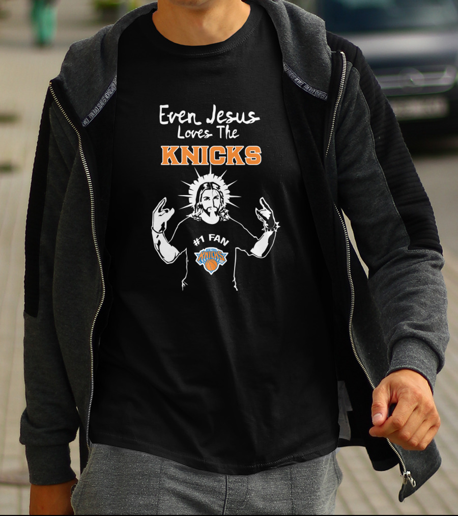 Even Jesus Loves The Knicks #1 Fan New York Knicks Basketball T-Shirt