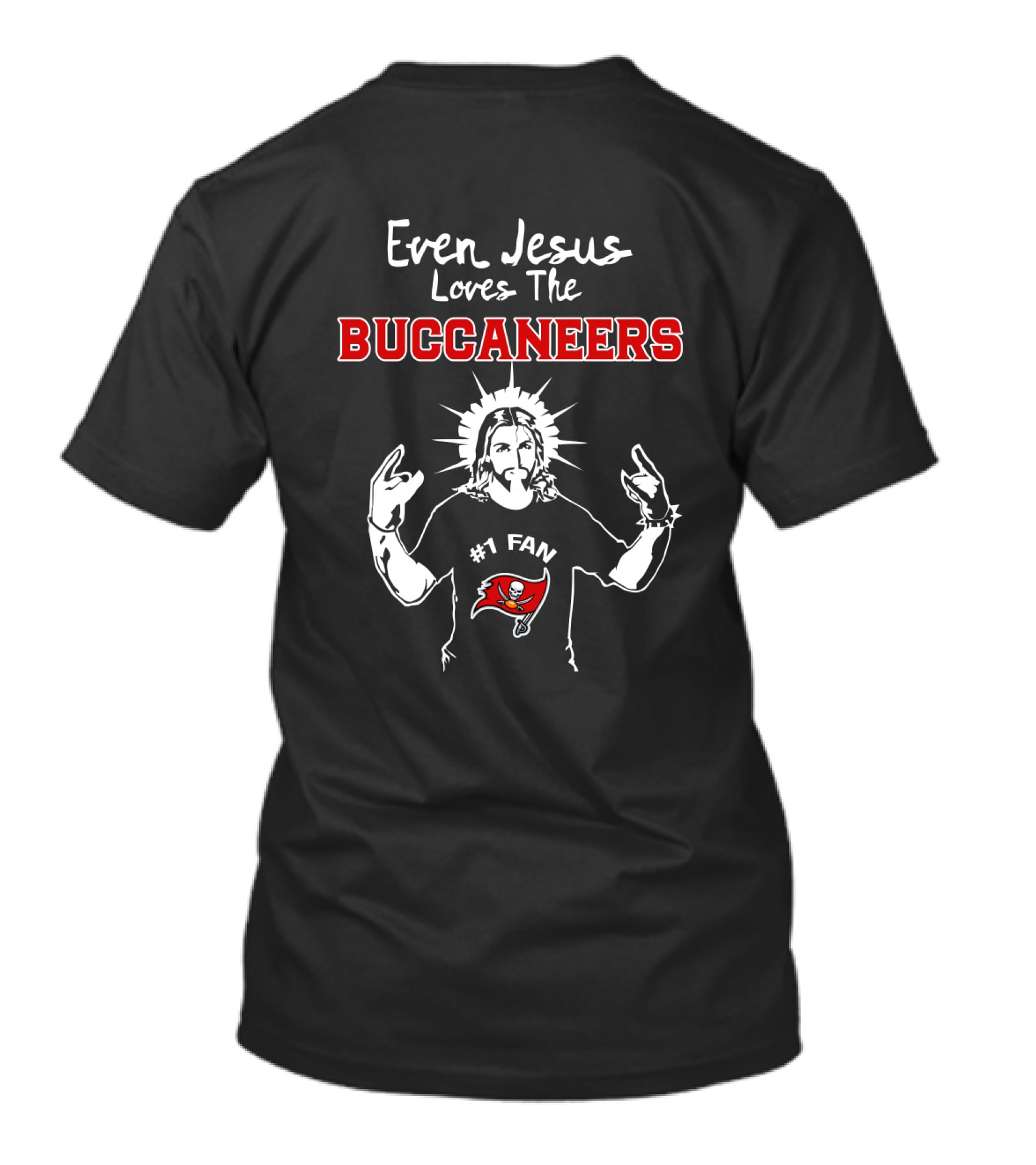 Even Jesus Loves The Buccaneers #1 Fan T-Shirt