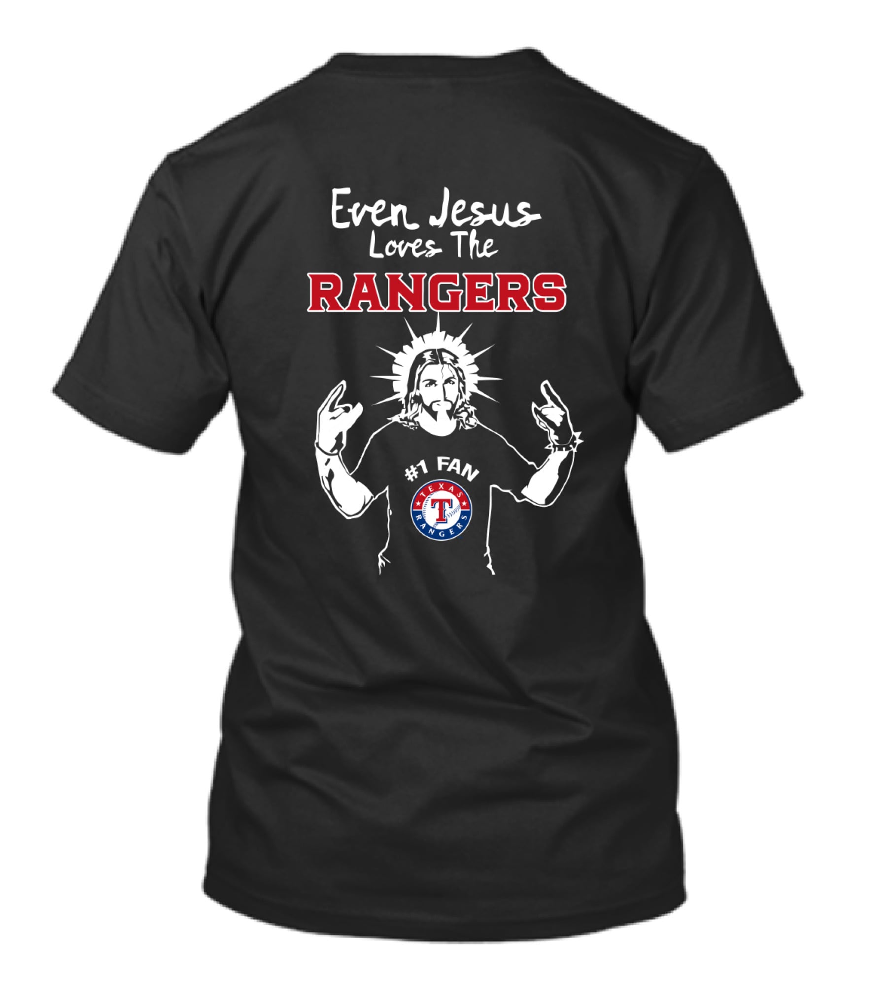 Even Jesus Loves The Rangers #1 Fan Texas Rangers T-Shirt