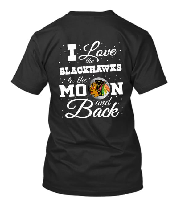 I Love The Blackhawks To The Moon And Back Chicago Hockey T-Shirt
