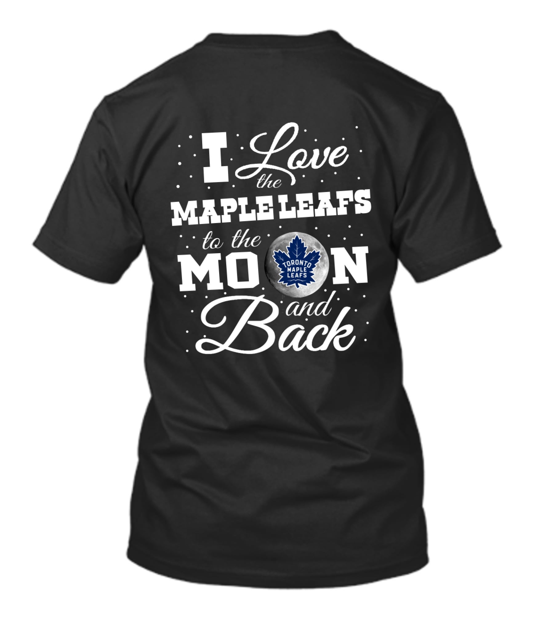 I Love The Toronto Maple Leafs To The Moon And Back T-Shirt