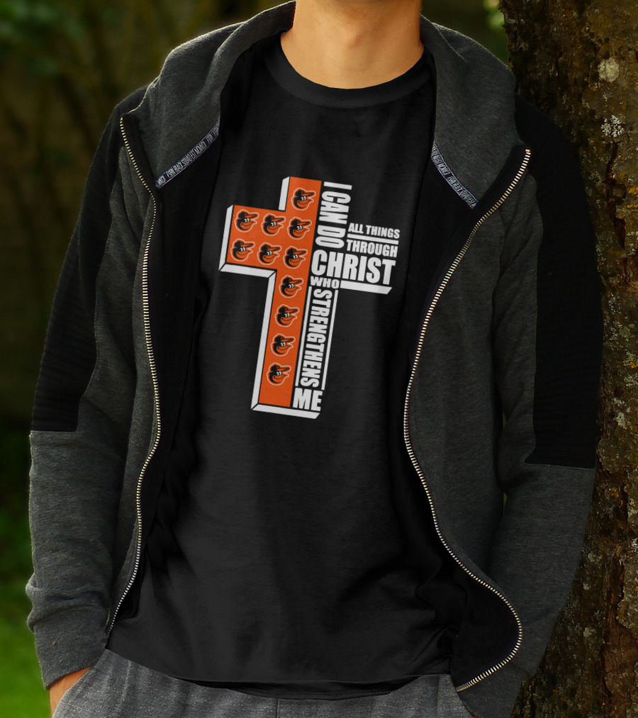 I Can Do All Things Through Christ Who Strengthens Me Baltimore Orioles Cross T-Shirt