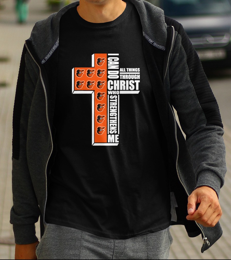 I Can Do All Things Through Christ Who Strengthens Me Baltimore Orioles Cross T-Shirt