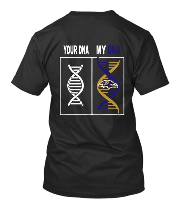 Your Dna My Dna Baltimore Ravens Fan Pride Ravens T-Shirt