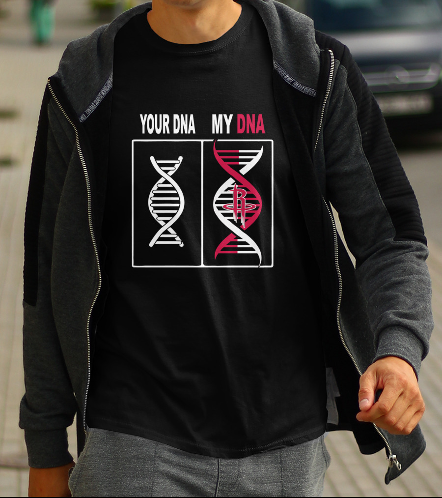 Your Dna My Dna Houston Rockets Fan T-Shirt