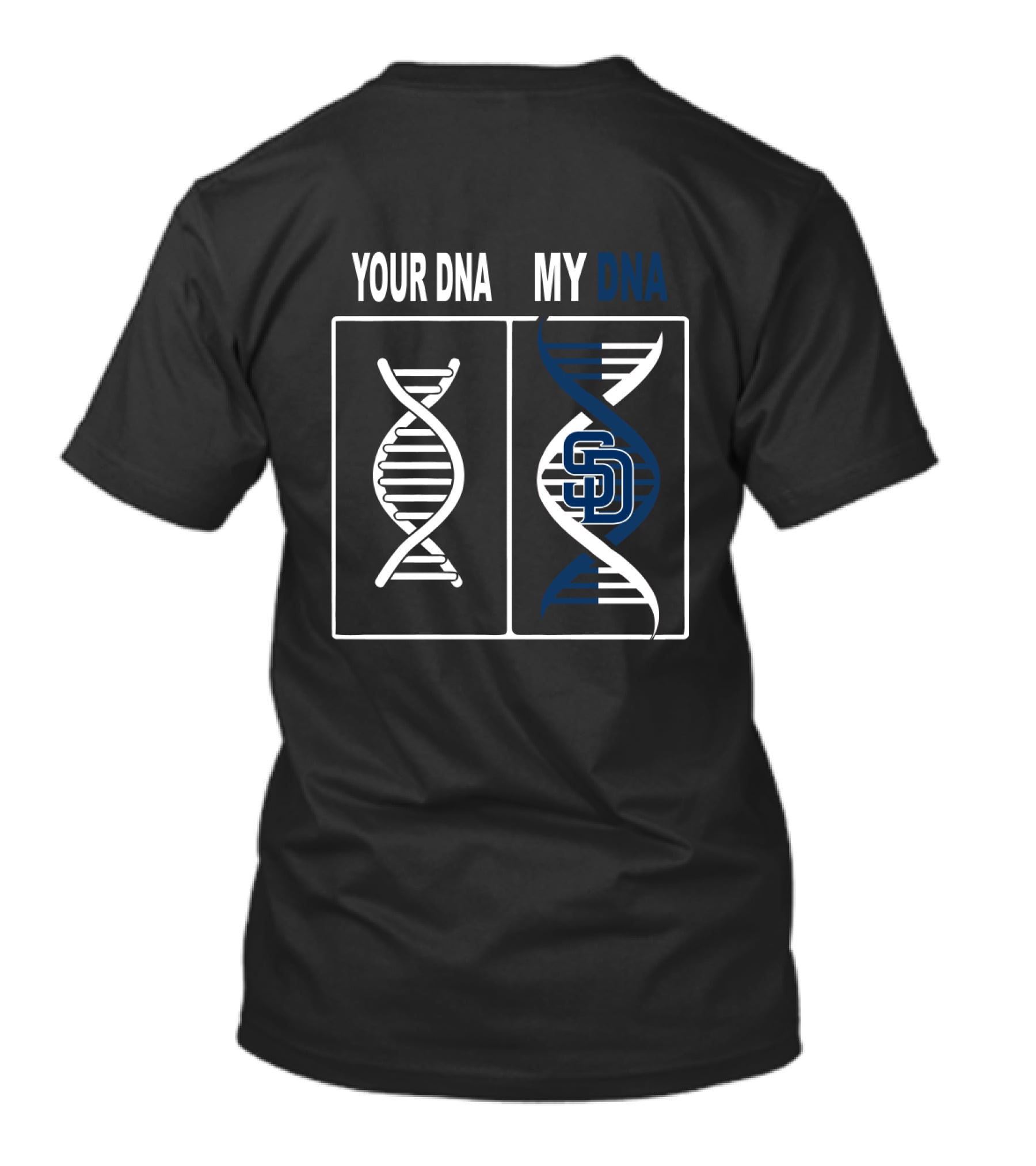 Your DNA My DNA San Diego Padres Baseball Fan T-Shirt