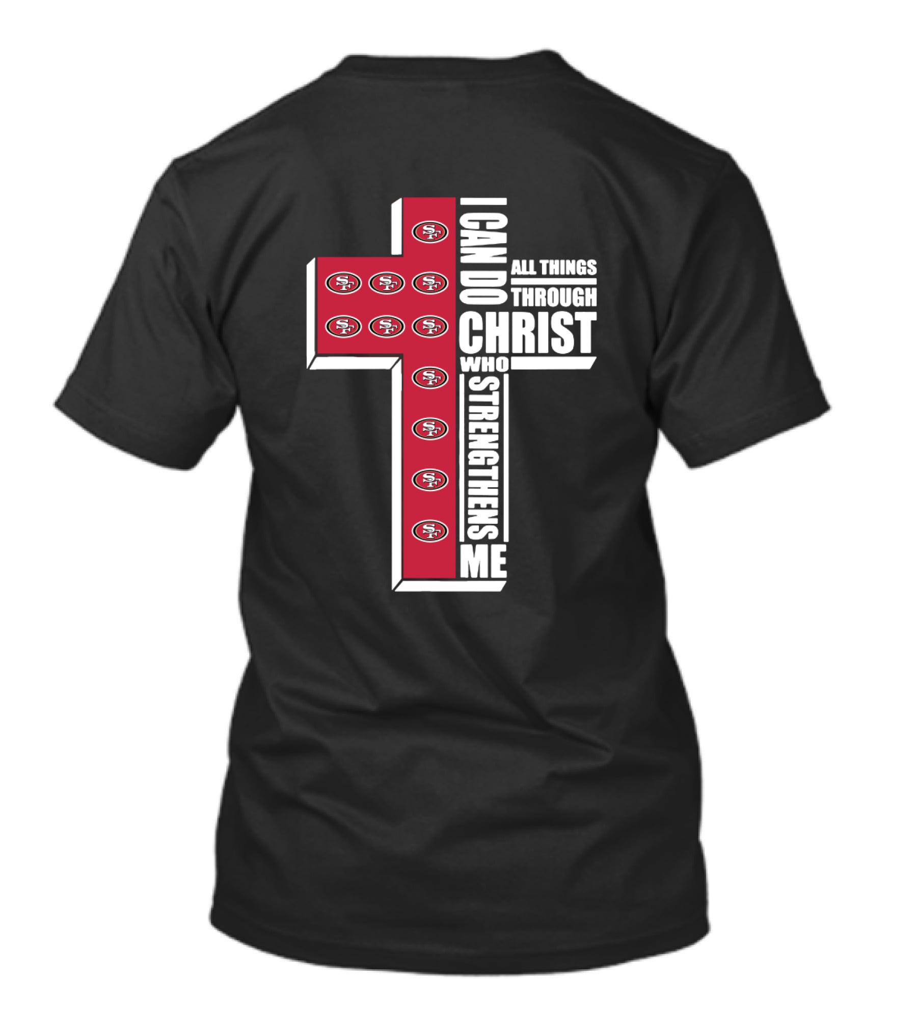 49ers I Can Do All Things Through Christ Who Strengthens Me Logo Cross T-Shirt