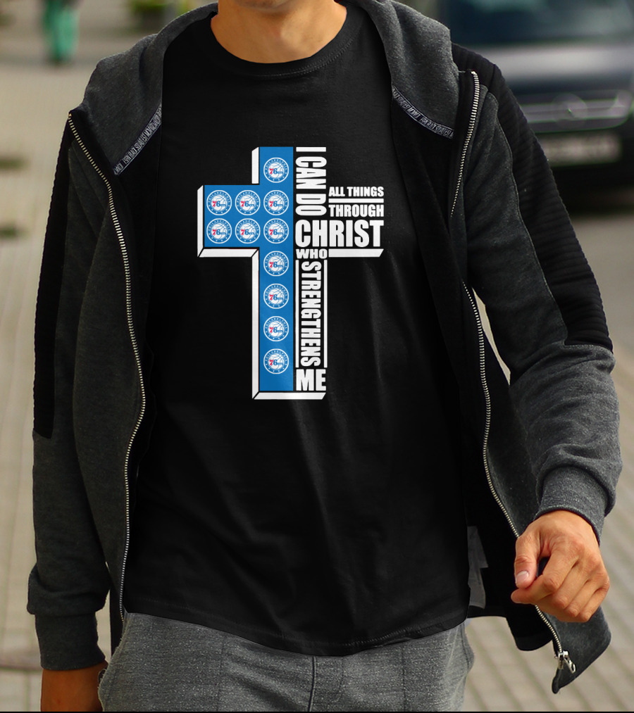 76ers I Can Do All Things Through Christ Who Strengthens Me T-Shirt