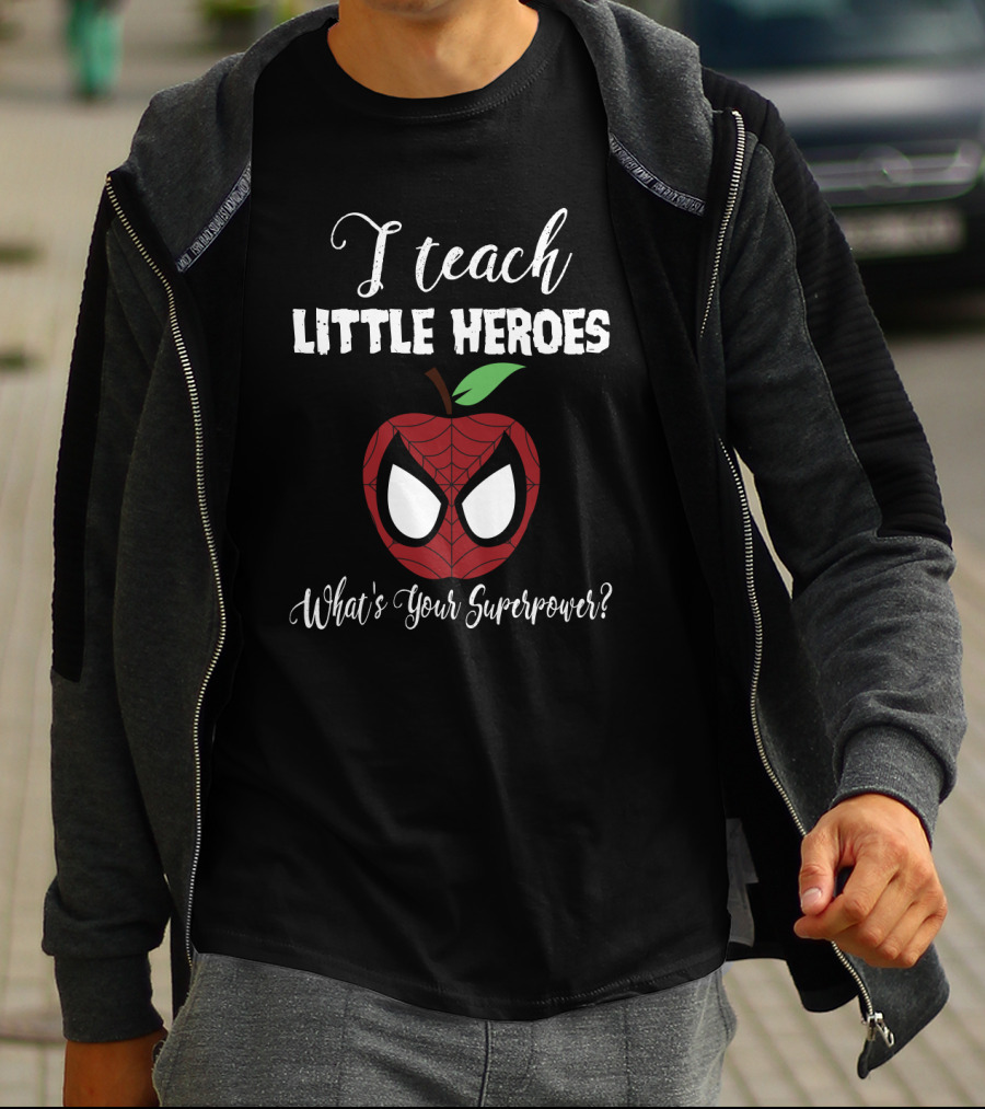 I Teach Little Heroes Apple Spider-Man Mask What's Your Superpower Back To School Teacher Lover T-Shirt