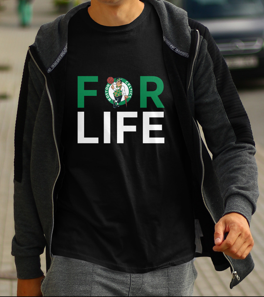 For Life For Boston Celtics Fans T-Shirt