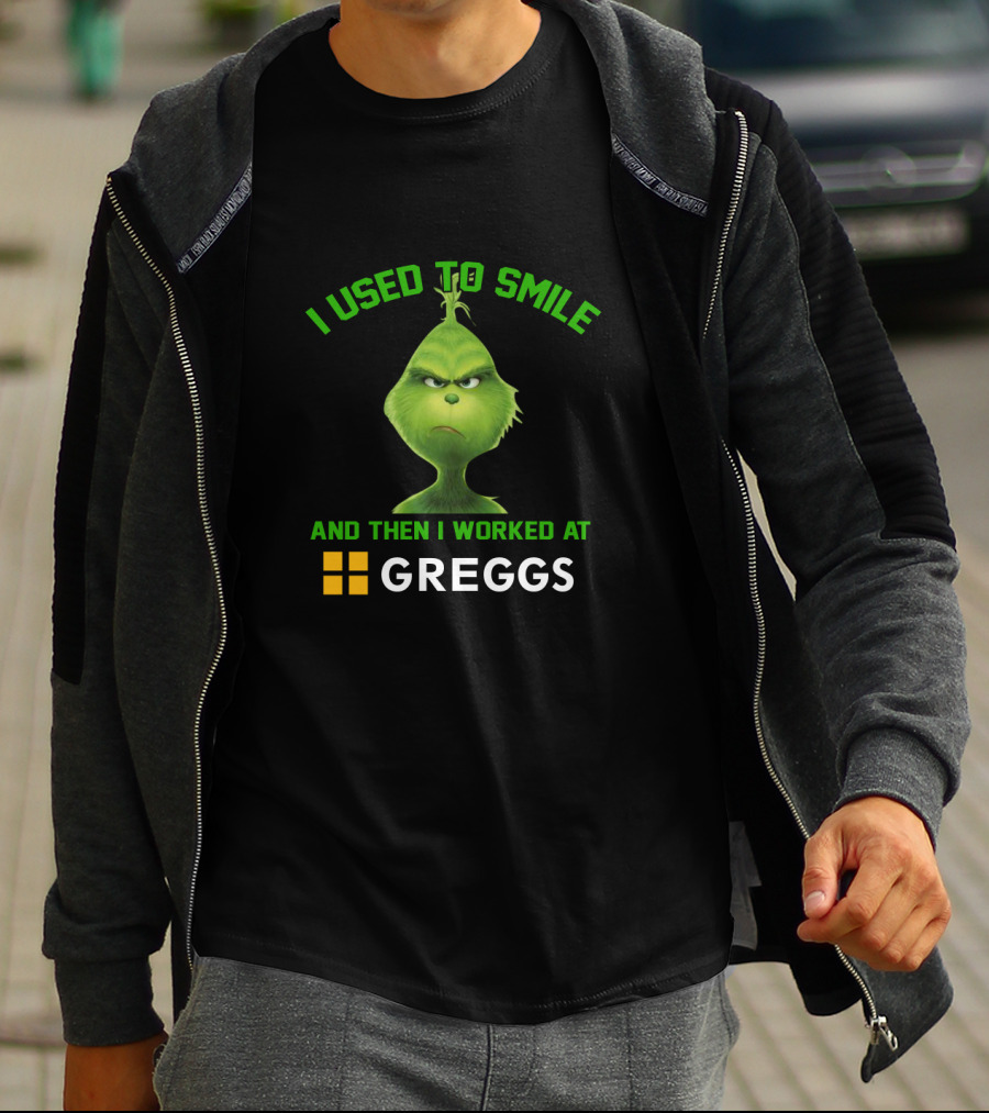 Grinch I Used To Smile And Then I Worked At Greggs T-Shirt