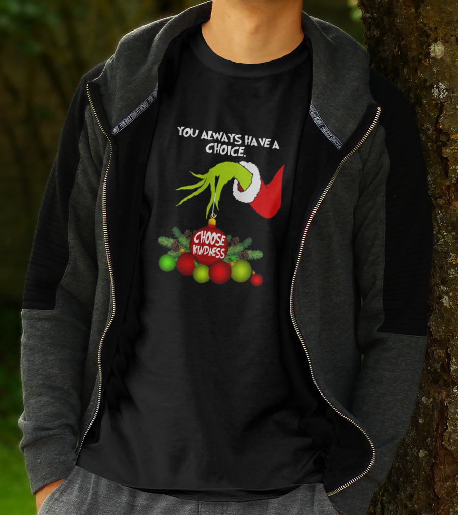 Grinch Hand Santa Hat You Always Have A Choice Choose Kindness Christmas Ornaments T-Shirt