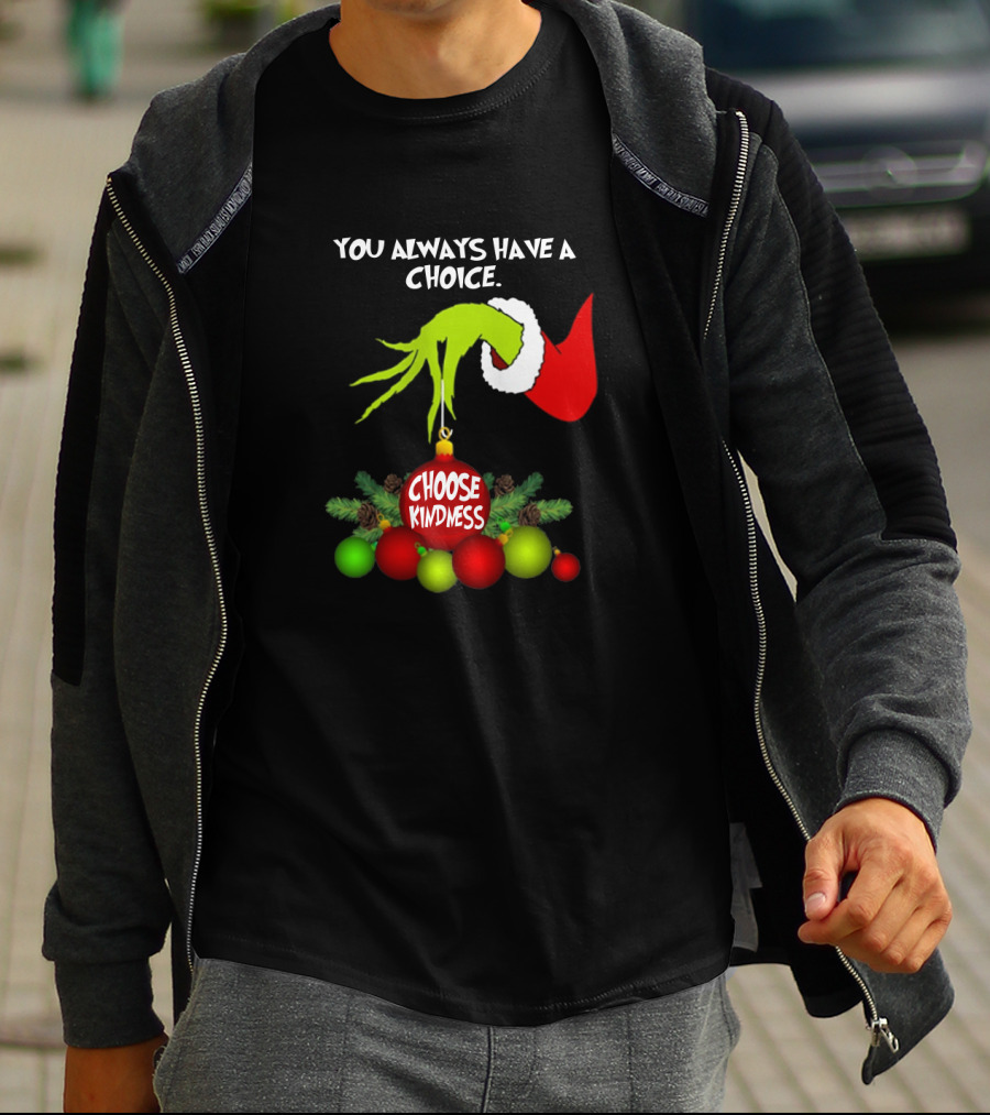 Grinch Hand Santa Hat You Always Have A Choice Choose Kindness Christmas Ornaments T-Shirt