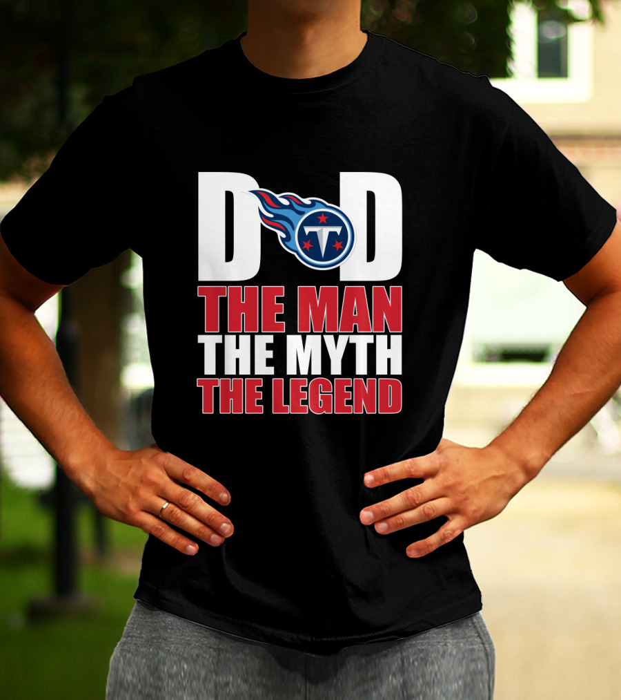 Tennessee Titans Dad The Man The Myth The Legend Father's Day Gift T-Shirt