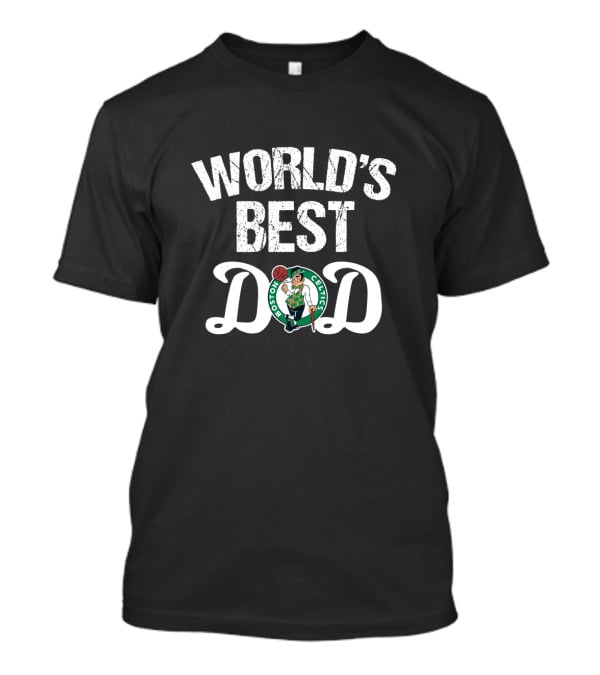 World's Best Boston Celtics Dad T-Shirt