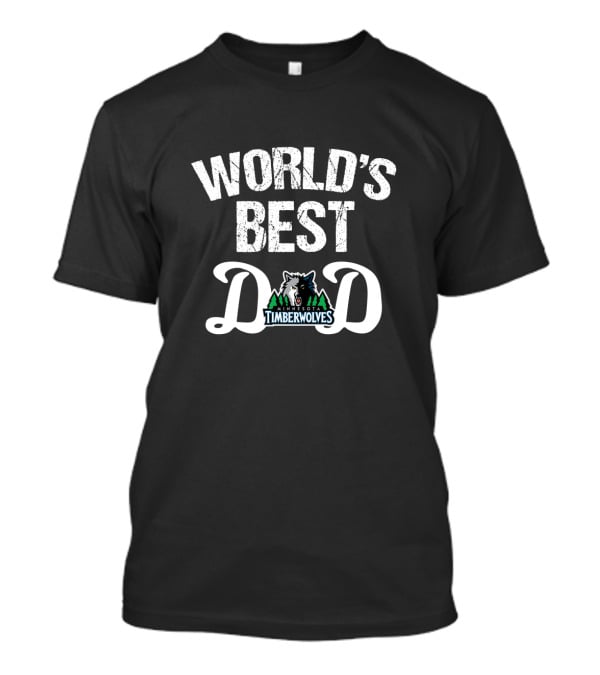 World's Best Minnesota Timberwolves Dad T-Shirt