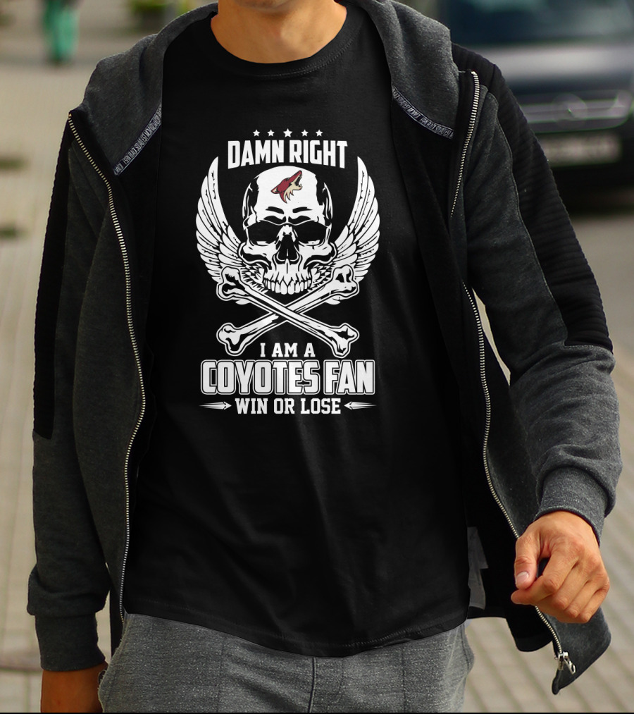 Damn Right I Am A Coyotes Fan Win Or Lose Skull With Wings And Crossbones T-Shirt