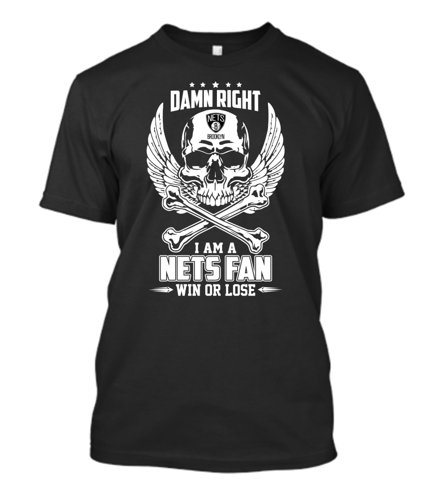 Damn Right Nets Brooklyn Fan Win Or Lose T-Shirt